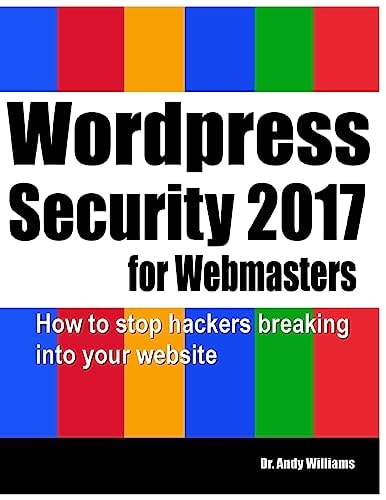 Wordpress Security for Webmasters 2017 How to Stop Hackers Breaking Into Your Website