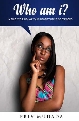 Who Am I? A Guide to Finding Your Identity Using God's Word