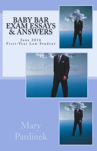 Baby Bar Exam Essays and Answers June 2016 First-Year Law Student Essays
