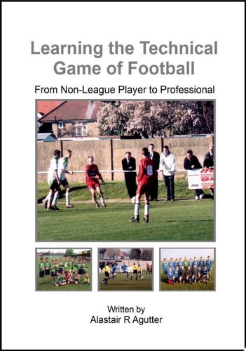 Learning the Technical Game of Football From Non-League Player to Professional