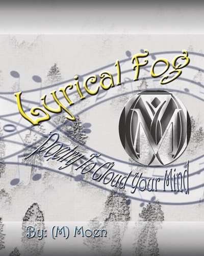 Lyrical Fog Poetry To Cloud Your Mind