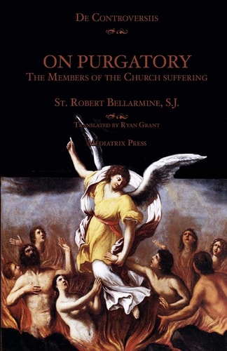 On Purgatory The Members of the Church Suffering