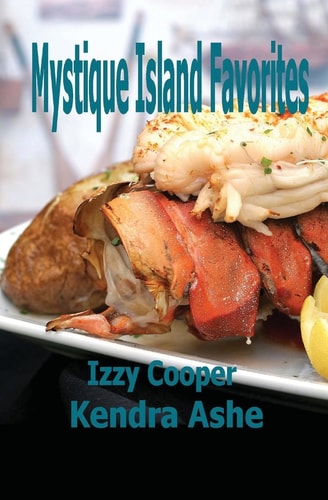 Mystique Island Favorites Izzy Cooper's Favorite Recipes