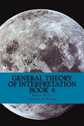 General Theory of Interpretation Book 8: Chapter Ten, Additions and Indexes