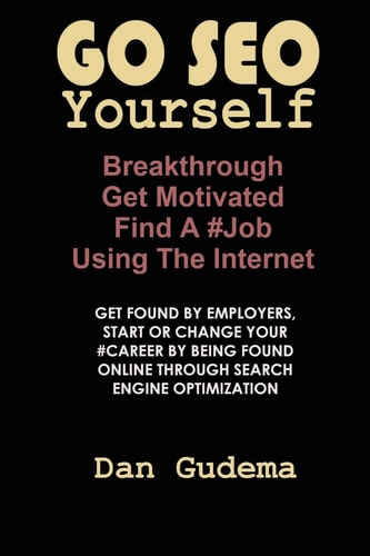 Go SEO Yourself Breakthrough, Get Motivated, Find A #Job Using The Internet