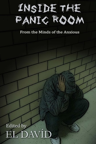 Inside the Panic Room From the Minds of the Anxious