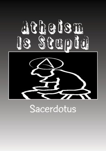 Atheism Is Stupid Large Print