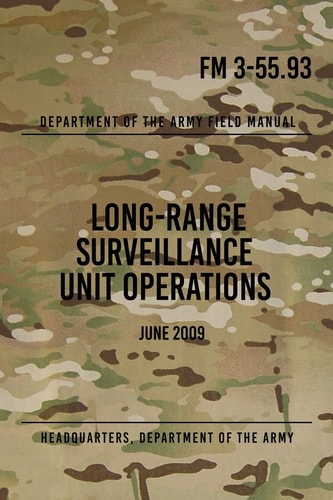 FM 3-55. 93 Long-Range Surveillance Unit Operations June 2009