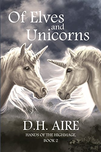 Of Elves and Unicorns Hands of the Highmage, Book 2