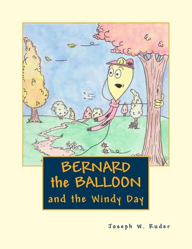 Bernard the Balloon And the Windy Day