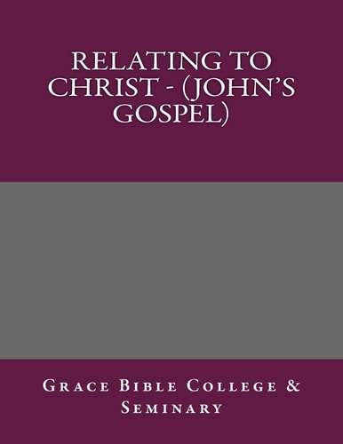 Relating to Christ - (John's Gospel)