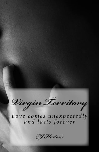 Virgin Territory Love Comes Unexpectedly and Lasts Forever