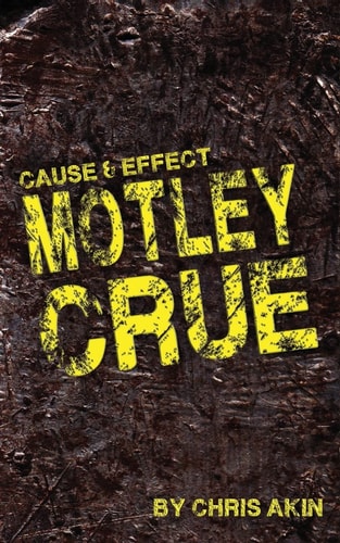 Cause & Effect Motley Crue