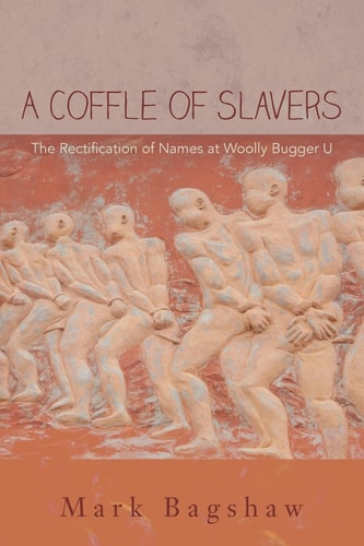 A Coffle of Slavers The Rectification of Names at Woolly Bugger U