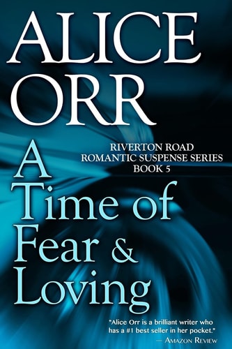 A Time of Fear and Loving Riverton Road Romantic Suspense, Book 5