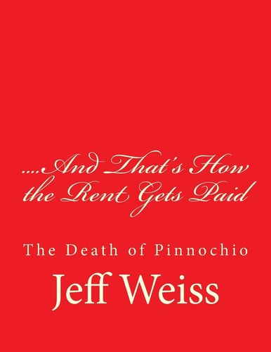 ....And That's How the Rent Gets Paid The Death of Pinnochio