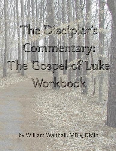 The Discipler's Commentary Gospel of Luke Workbook