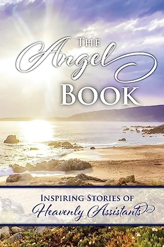 Angels Book Inspiring Stories of Heavenly Assistants