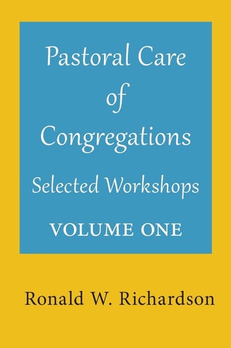 Pastoral Care of Congregations: Selected Workshops Volume 1