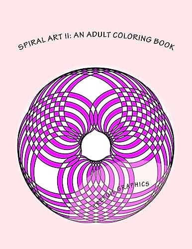 Spiral Art II An Adult Coloring Book