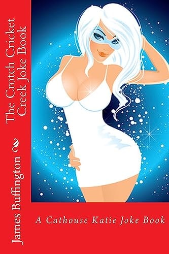 The Crotch Cricket Creek Joke Book
