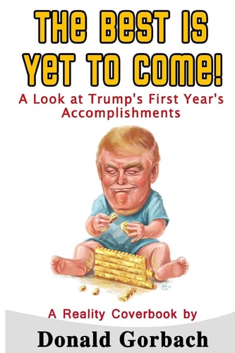 The Best Is Yet To Come! A Look At Trump's First Year Accomplishments