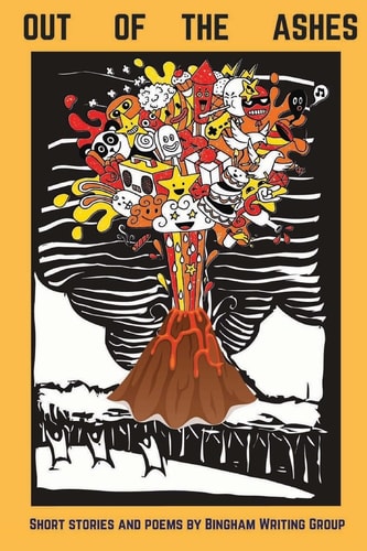 Out of the Ashes An Anthology of Short Stories and Poems