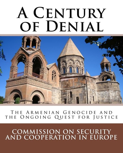 A Century of Denial The Armenian Genocide and the Ongoing Quest for Justice