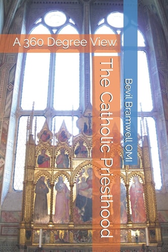 The Catholic Priesthood A 360 Degree View