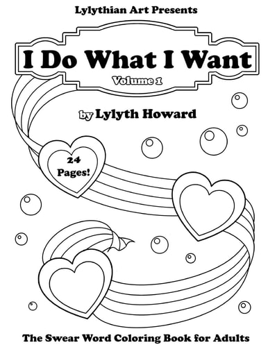 I Do What I Want The Swear Word Coloring Book for Adults