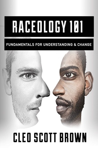 Raceology 101 Fundamentals for Understanding & Change
