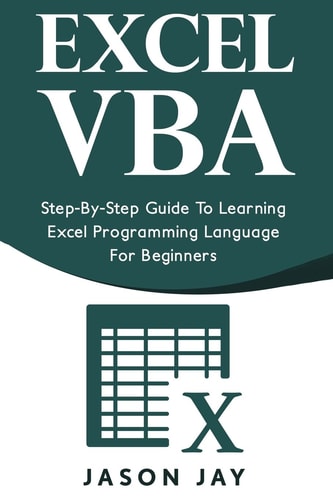 Excel VBA Step-By-Step Guide to Learning Excel Programming Language for Beginners