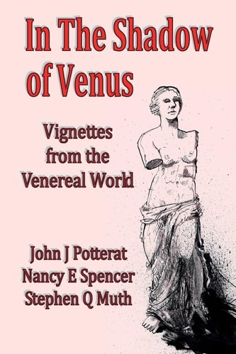 In the Shadow of Venus Vignettes from the Venereal World