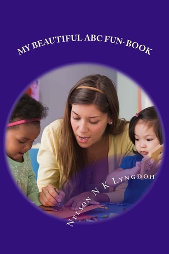 My Beautiful ABC Fun-Book For Nursery and Kindergarten