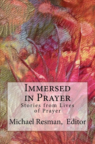 Immersed in Prayer Stories from Lives of Prayer