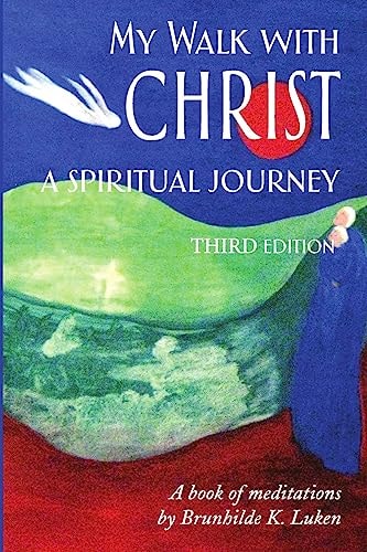 My Walk With Christ, A Spiritual Journey