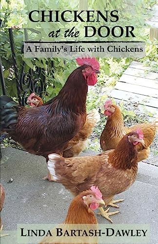 Chickens at the Door A Family's Life With Chickens