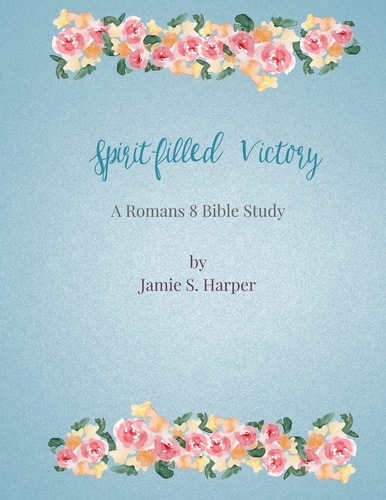 Spirit-Filled Victory A Romans 8 Bible Study
