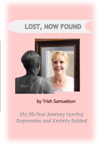 Lost, Now Found My 30-Year Journey Leaving Depression and Anxiety Behind
