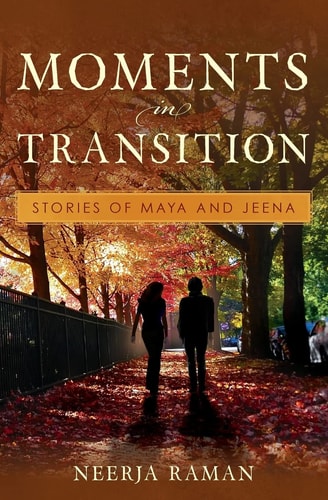 Moments in Transition Stories of Maya and Jeena