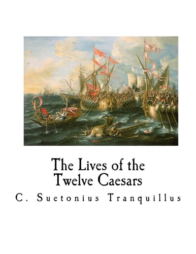 The Lives of the Twelve Caesars De Vita Caesarum