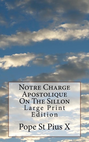 Notre Charge Apostolique On The Sillon Large Print Edition