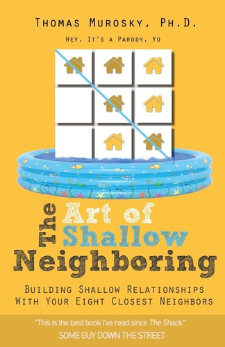The Art of Shallow Neighboring Building Shallow Relationships With Your Eight Closest Neighbors
