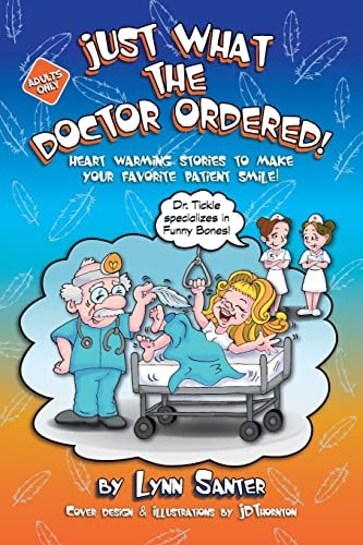 Just What The Doctor Ordered Heart Warming Stories To Make Your Favorite Patient Smile