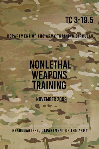 TC 3-19. 5 Nonlethal Weapons Training November 2009