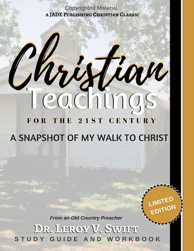 Christian Teachings for the 21st Century Snapshot of My Walk to Christ