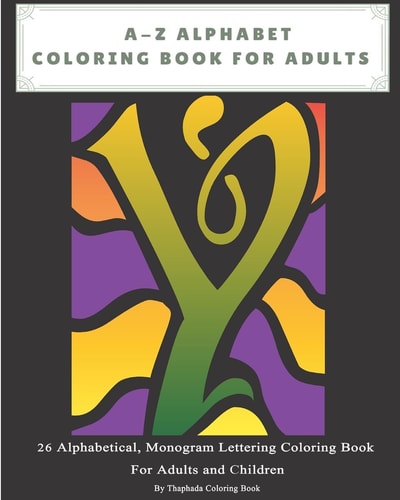 A-Z Alphabet Coloring Book For Adults 26 Alphabetical, Monogram Lettering Coloring Book For Adults and Children
