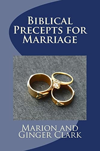 Biblical Precepts for Marriage A Primer for Pre-Marriage Counsel