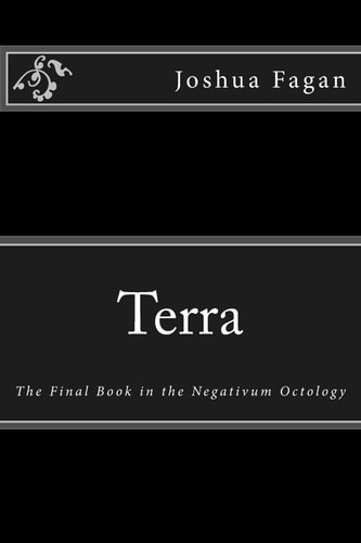 Terra The Final Book in the Negativum Octology