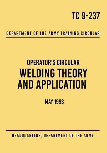TC 9-237 Welding Theory and Application Operator's Circular May 1993
